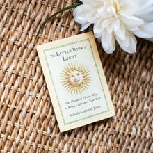Load image into Gallery viewer, Little Book of Light: 111 Ways to Bring Light Into Your Life