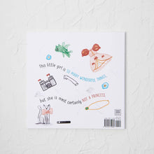 Load image into Gallery viewer, You Are Not A Princess (And That's Ok!) - children's book
