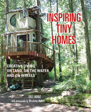 Load image into Gallery viewer, Inspiring Tiny Homes by Gill Heriz: Hardcover; 192 pages / English