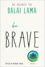 Load image into Gallery viewer, Be Brave (Part of the Dalai Lama's Be Series)
