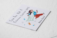 Load image into Gallery viewer, You Are Not A Princess (And That's Ok!) - children's book
