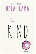 Load image into Gallery viewer, Be Kind (Part of the Dalai Lama's Be Series)
