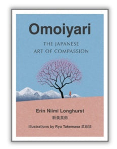 Omiyari, The Japanese Art of Compassion